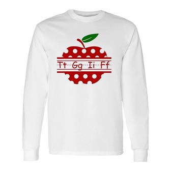 Teacher Life Tt Gg Ii Ff Apple Teaching Student Long Sleeve T-Shirt T-Shirt | Mazezy