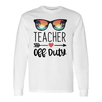 Teacher Sunglass Teacher Off Duty Long Sleeve T-Shirt T-Shirt | Mazezy