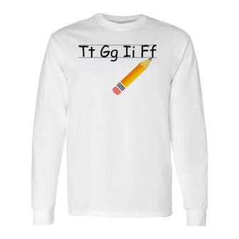 Tgif Tt Gg Ii Ff Teacher Students Long Sleeve T-Shirt T-Shirt | Mazezy