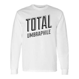 Total Umbraphile Eclipse Chaser Solar And Lunar Long Sleeve T-Shirt | Mazezy
