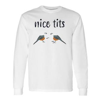Tufted Titmouse Bird Watching And Long Sleeve T-Shirt T-Shirt | Mazezy