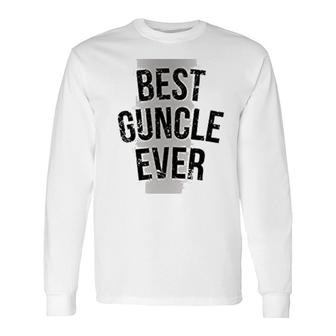 Uncle Best Gruncle Ever Long Sleeve T-Shirt T-Shirt | Mazezy