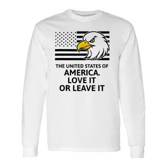 The United States Of America Love It Or Leave It Long Sleeve T-Shirt T-Shirt | Mazezy