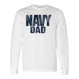 US Navy Dad Long Sleeve T-Shirt T-Shirt | Mazezy