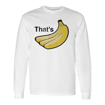 Graphic Vintage Banana That's Bananas Long Sleeve T-Shirt T-Shirt | Mazezy