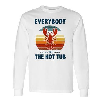 Vintage Everybody In The Hot Tub Crawfish Eating Long Sleeve T-Shirt | Mazezy