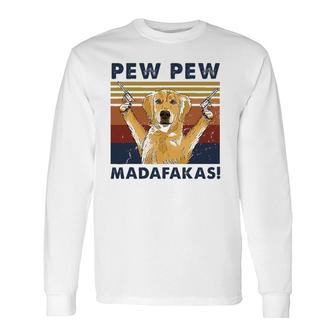 Vintage Golden Retriever Dog Pew Pew Madafakas Dogs Lovers Long Sleeve T-Shirt T-Shirt | Mazezy