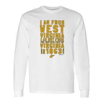 West Virginia Im From West Virginia Long Sleeve T-Shirt | Mazezy