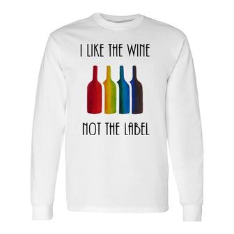 I Like The Wine, Not The Label Lgbt Flag Bottle Long Sleeve T-Shirt T-Shirt | Mazezy