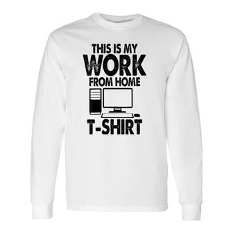 This Is My Work From Home Virtual Online Long Sleeve T-Shirt | Mazezy CA