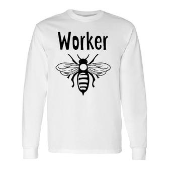 Worker Bee Beekeeper Beekeeping Long Sleeve T-Shirt T-Shirt | Mazezy