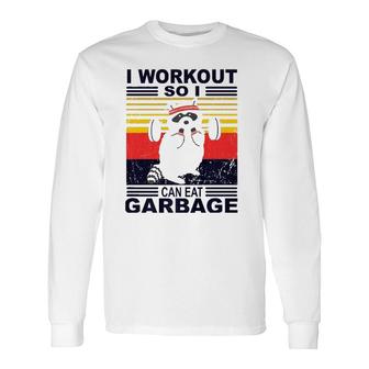 I Workout So I Can Eat Garbage Raccoon Vintage Gym Long Sleeve T-Shirt T-Shirt | Mazezy