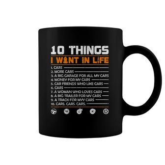 10 Things I Want In My Life Cars More Cars Funny Gift Car Coffee Mug | Mazezy
