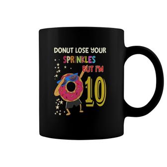 10Th Birthday 10 Years Old Donut Lose Your Sprinkles Nut I Am 10 Coffee Mug - Seseable