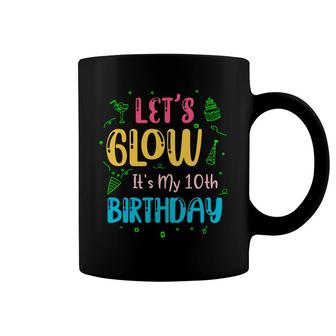 10Th Birthday 10 Years Old Lets Glow It Is My 10Th Birthday Coffee Mug - Seseable