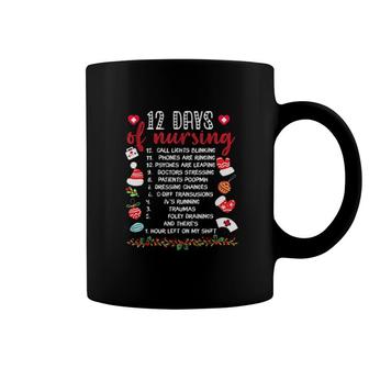 12 Days Of Nursing Call Lights Blinking Phones Are Ringing Psyches Are Leaping Doctors Stressing Chrsitmas Sweat Coffee Mug | Mazezy