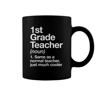 1St Grade Teacher Definition Funny Back To School First Day Coffee Mug | Mazezy