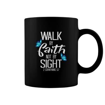 2 Corinthians Walk By Faith Not By Sight Coffee Mug | Mazezy
