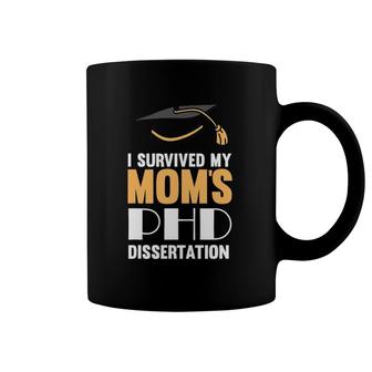 2022 Graduation I Survived My Mom's Phd Dissertation Coffee Mug | Mazezy