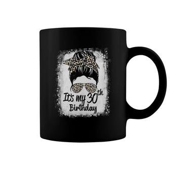 30 Years Old Messy Bun Leopard It's My 30Th Birthday Coffee Mug | Mazezy