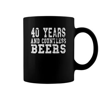 40 Years And Countless Beers - Birthday Beer Lovers Coffee Mug | Mazezy