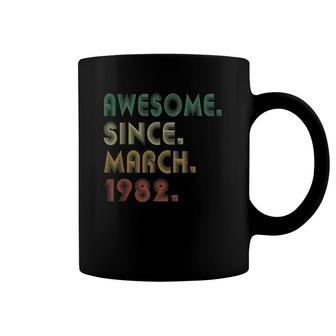 40 Years Old Awesome Since March 1982 40Th Birthday Coffee Mug | Mazezy
