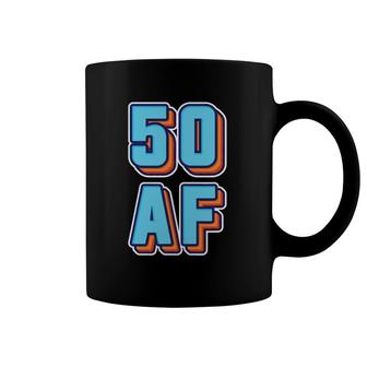 50 Af Funny 50Th Birthday Gift Ideas 50 Years Old Coffee Mug | Mazezy