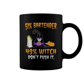 51 Bartender 49 Witch Don't Push It Halloween Coffee Mug | Mazezy