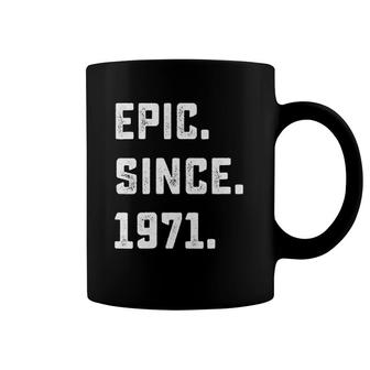 51St Birthday Gift Vintage Epic Since 1971 51 Years Old Coffee Mug | Mazezy