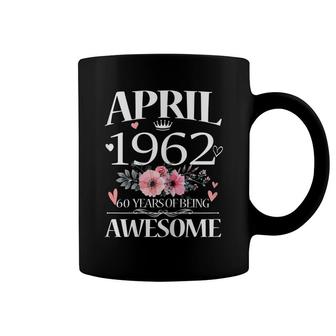 60 Year Old Made In April 1962 Floral 60Th Birthday Women Coffee Mug - Seseable