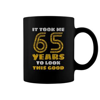 65Th Birthday, Took Me 65 Years - 65 Years Old Coffee Mug | Mazezy UK
