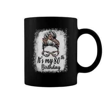 80 Years Old Leopard Melanin Girl Messy Bun It Is My 80Th Birthday Coffee Mug - Seseable