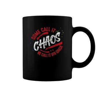 8Th Grade School Teacher Gift Eighth Middle Team Chaos Coffee Mug | Mazezy
