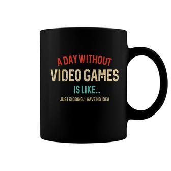 A Day Without Video Games Is Like Coffee Mug | Mazezy