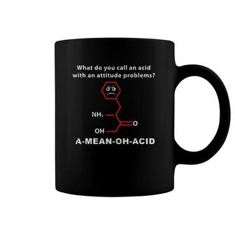 A Mean Oh Acid Chemistry Teacher Pun Science Gift Coffee Mug | Mazezy