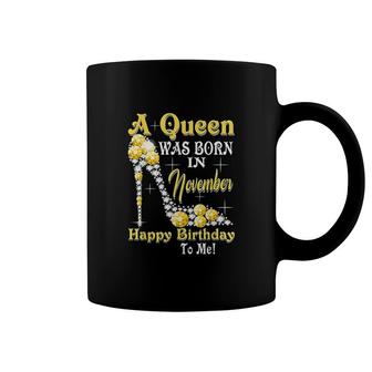 A Queen Was Born In November Happy Birthday To Me High Heel Coffee Mug - Seseable