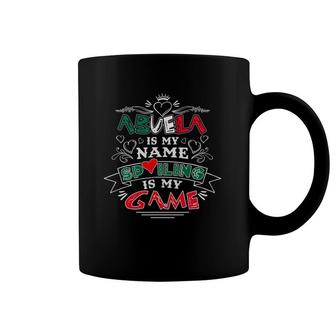 Abuela Is My Name Spoiling Is My Game Mexican Grandma Nana Coffee Mug | Mazezy