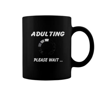 Adulting Adulting Please Wait Coffee Mug | Mazezy