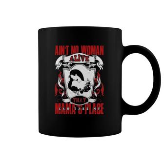 Ain't No Woman Alive That Can Take My Mama's Place Coffee Mug | Mazezy