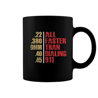 All Faster Than Dialing 911 Coffee Mug | Mazezy