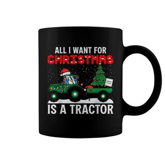 All I Want For Christmas Is A Tractor Tractor Drivers Coffee Mug | Mazezy