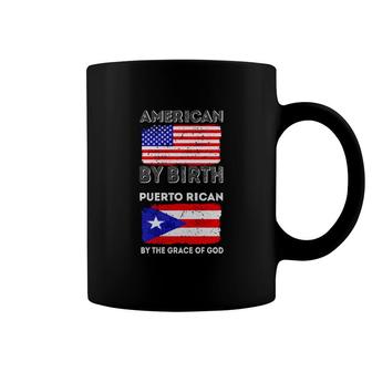 American By Birth Puerto Rican Grace Of God Shirt Tshirt Hoodie Coffee Mug - Thegiftio
