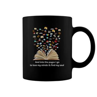 And Into The Pages I Go To Lose My Mind & Find My Soul Coffee Mug | Mazezy