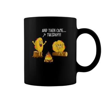And Then Came Tuesday Funny Taco Scary Campfire Story Gift Coffee Mug | Mazezy