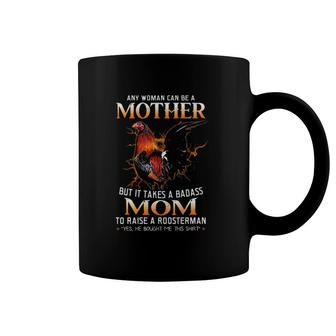 Any Woman Can Be A Mother But It Takes A Badass Mom To Raise A Roosterman Yes He Bought Me This Lightning Rooster Owner Portrait Distressed Coffee Mug | Mazezy CA