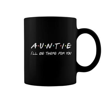 Auntie I Will Be There For You Coffee Mug | Mazezy