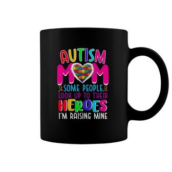 Autism Mom Some People Look Up To Their Heroes I'm Raising Mine Autism Awareness Puzzle Pieces Heart Ribbon Mother’S Day Gift Coffee Mug | Mazezy