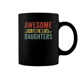 Awesome Like My Daughters Family Lovers Funny Father's Day Coffee Mug | Mazezy