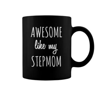 Awesome Like My Stepmom Funny Family Stepmother Tee Coffee Mug | Mazezy DE