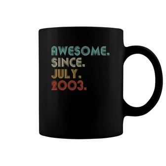 Awesome Since July 2003 18Th Birthday 18 Year Old Boy Girl Coffee Mug | Mazezy